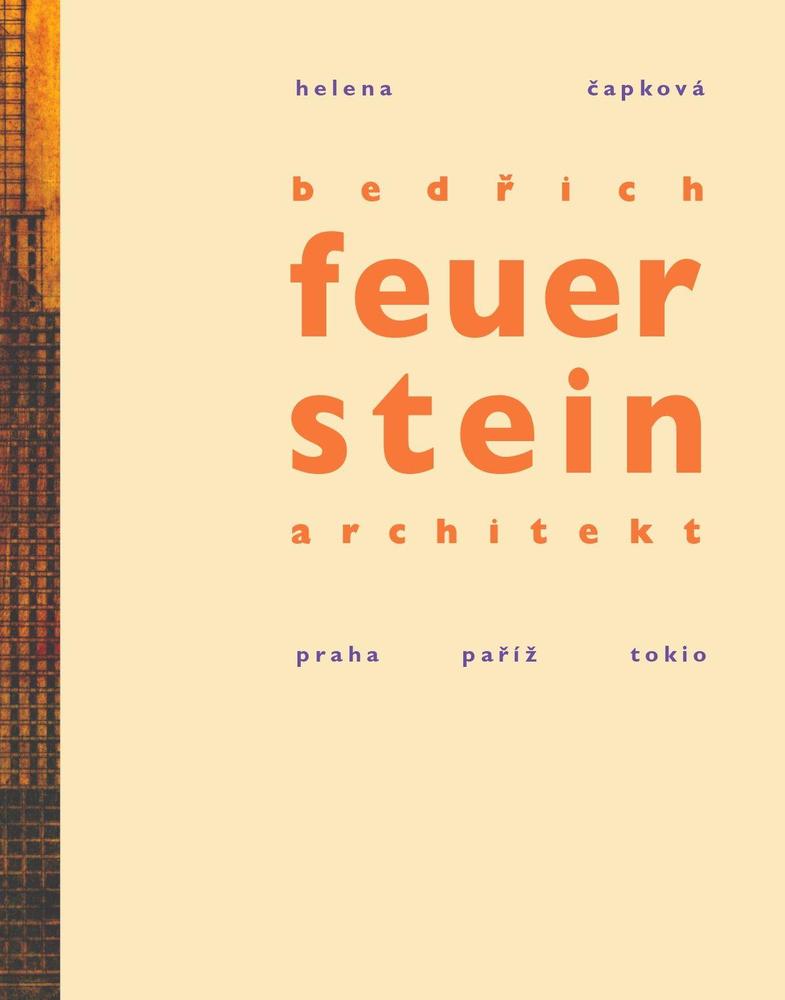 Bedřich Feuerstein, architekt. Praha – Paříž – Tokio